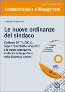 Le nuove ordinanze del sindaco. Con CD-ROM libro di Napolitano Giuseppe