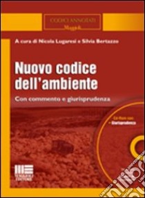 Nuovo codice dell'ambiente. Con CD-ROM libro di Lugaresi Nicola - Bertazzo Silvia