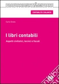 I libri contabili libro di Oneto Carlo