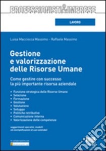 Gestione e valorizzazione delle risorse umane libro di Macciocca Massimo Luisa; Massimo Raffaele