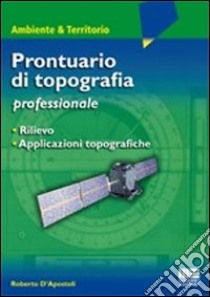 Prontuario di topografia libro di D'Apostoli Roberto