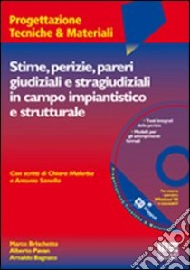 Stime perizie pareri giudiziali e stragiudiziali in campo impiantistico e strutturale. Con CD-ROM libro di Brischetto Marco - Pavan Alberto - Bagnato Arnaldo