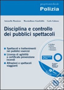 Disciplina e controllo dei pubblici spettacoli. Con CD-ROM libro di Manzione Antonella - Gianfriddo Massimiliano - Galazzo Carlo