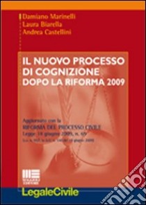 Il nuovo processo di cognizione dopo la riforma 2009 libro di Marinelli Damiano - Biarella Laura - Castellini Andrea