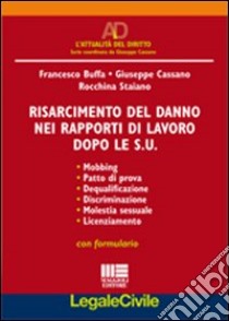 Risarcimento del danno nei rapporti di lavoro dopo le S. U. libro di Buffa Francesco - Cassano Giuseppe - Staiano Rocchina