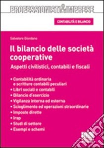 Il bilancio delle società cooperative. Aspetti civilistici, contabili e fiscali libro di Giordano Salvatore