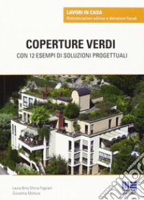 Coperture verdi libro di Mottura Giovanna; Sforza Fogliani Laura Bina