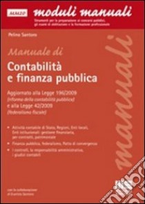 Manuale di contabilità pubblica e finanza pubblica libro di Santoro Pelino