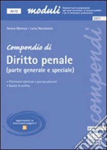 Compendio di diritto penale (parte generale e speciale) libro di Maresca Serena - Nacciarone Lucia