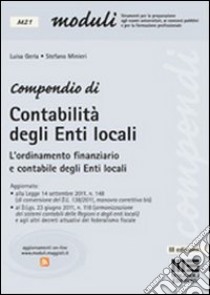 Compendio di contabilità degli enti locali. L'ordinamento finanziario e contabile degli Enti locali libro di Gerla Luisa - Minieri Stefano