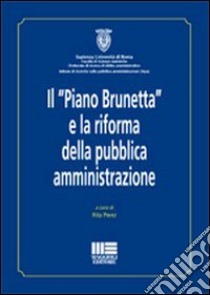 Il «Piano Brunetta» e la riforma della pubblica amministrazione libro di Perez Rita