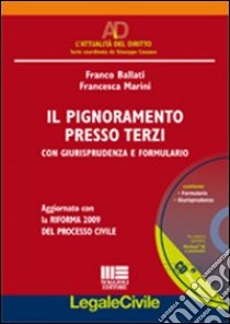 Il pignoramento presso terzi libro di Ballati Franco - Marini Francesca