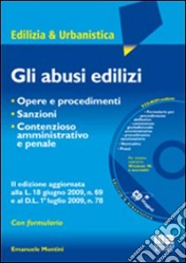 Gli abusi edilizi. Con CD-ROM libro di Montini Emanuele