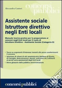 Assistente sociale, istruttore direttivo negli enti locali libro di Cantori Alessandra