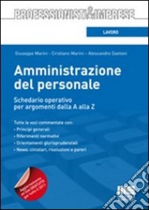 Amministrazione del personale. Schedario operativo per argomenti dalla A alla Z libro di Gaetani Alessandro; Marini Cristiano; Marini Giuseppe