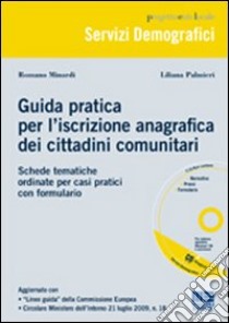 Guida pratica per l'iscrizione anagrafica dei cittadini comunitari. Con CD-ROM libro di Minardi Romano; Palmieri Liliana