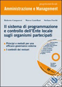 Il sistema di programmazione e controllo dell'ente locale sugli organismi partecipati. Con CD-ROM libro di Camporesi Roberto - Castellani Marco - Foschi Stefano