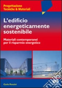 L'edificio energeticamente sostenibile libro di Ponzini Carlo