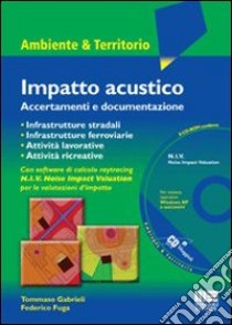 Impatto acustico. Accertamenti e documentazione. Con CD-ROM libro di Gabrieli Tommaso; Fuga Federico