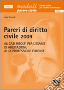 Pareri di diritto civile 2009 libro di Grimaldi Luigi