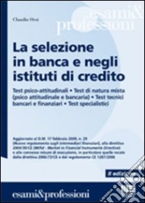 La selezione in banca e negli istituti di credito libro di Orsi Claudio