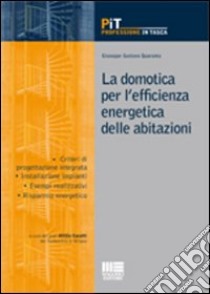 La domotica per l'efficienza energetica delle abitazioni libro di Quaranta Giuseppe G.