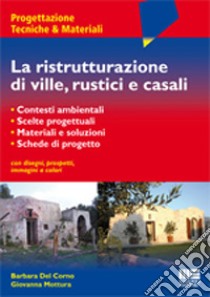 La ristrutturazione di ville, rustici e casali libro di Del Corno Barbara; Mottura Giovanna