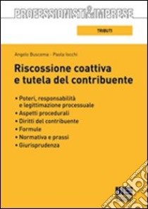 Riscossione coattiva e tutela del contribuente libro di Buscema Angelo - Iocchi Paola