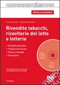 Rivendite tabacchi, ricevitorie del lotto e lotterie. Con CD-ROM libro di De Feo Ernesto - Giordano Salvatore