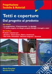 Tetti e coperture. Dal progetto al prodotto. Con CD-ROM libro di Fianchini Maria - Tubi Norberto