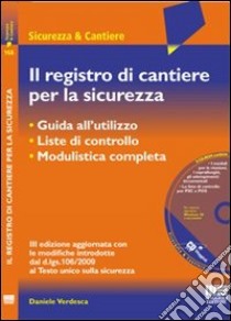 Il registro di cantiere per la sicurezza. Con CD-ROM libro di Verdesca Daniele