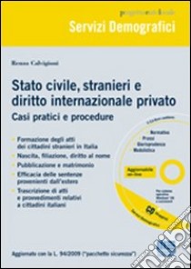 Stato civile, stranieri e diritto internazionale privato. Con CD-ROM libro di Calvigioni Renzo