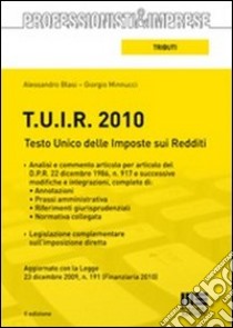 T.U.I.R. 2010. Testo Unico delle imposte sui redditi libro di Blasi Alessandro - Minnucci Giorgio