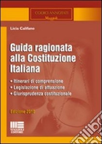 Guida ragionata alla Costituzione italiana libro di Califano Placci Licia