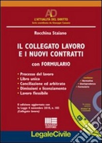 Il collegato lavoro e i nuovi contratti. Con formulario. Con CD-ROM libro di Staiano Rocchina