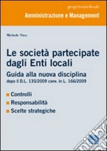 Le società partecipate dagli Enti locali libro di Nico Michele