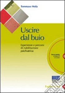 Uscire al buio. La pratica della riabilitazione sociale. Con CD-ROM libro di Mola Tommaso