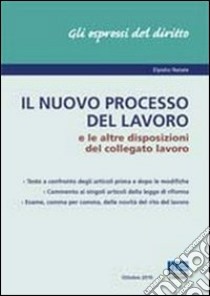 Il nuovo processo del lavoro e le altre disposizioni del collegato lavoro libro di Natale Elpidio