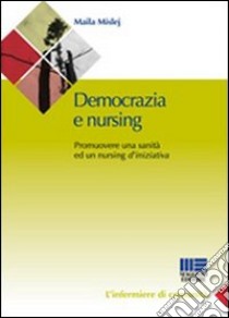 Democrazia e nursing libro di Mislej Maila