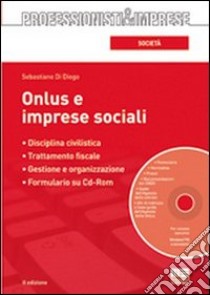 Onlus e imprese sociali. Con CD-ROM libro di Di Diego Sebastiano