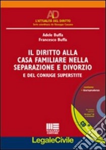 Il diritto alla casa familiare nella separazione e divorzio libro di Buffa Adele - Buffa Francesco