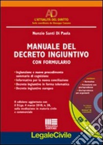 Manuale del decreto ingiuntivo. Con formulario. Con CD-ROM libro di Santi Di Paola Nunzio