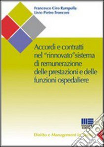 Accordi e contratti nel «rinnovato» sistema di remunerazione delle prestazioni e delle funzioni ospedaliere libro di Rampulla Ciro F.; Tronconi Livio P.