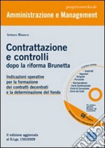 Contrattazione decentrata e controlli dopo la riforma Brunetta libro di Bianco Arturo