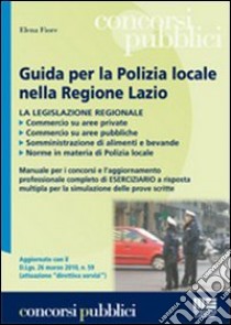 Guida per la polizia locale nella Regione Lazio libro di Fiore Elena