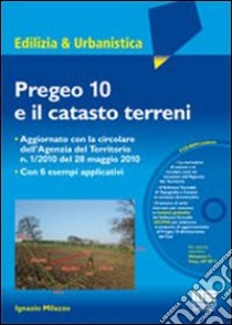 Pregeo 10 e il catasto terreni. Con CD-ROM libro di Milazzo Ignazio