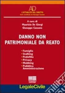 Danno non patrimoniale da reato libro di Cassano Giuseppe - De Giorgi Maurizio