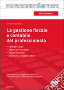 La gestione fiscale e contabile del professionista libro di Giordano Salvatore