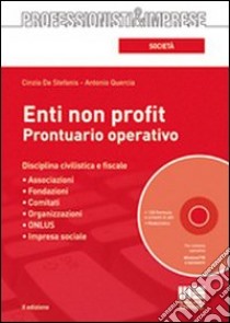 Enti non profit. Prontuario operativo. Con CD-ROM libro di De Stefanis Cinzia - Quercia Antonio