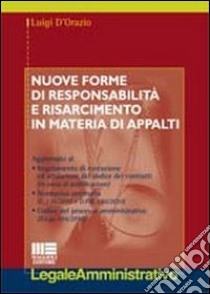 Nuove forme di responsabilità e risarcimento in materia di appalti libro di D'Orazio Luigi